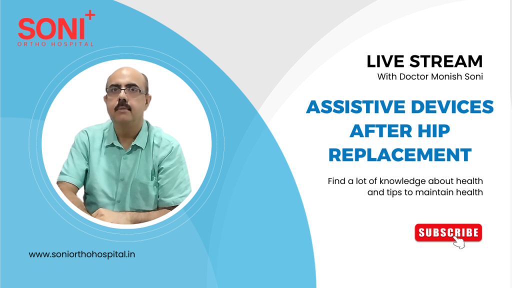 Assistive Devices After Hip Replacement soniorthohospital.in